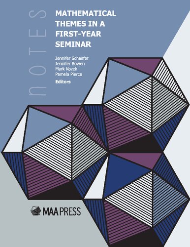 Mathematical Themes In A Firstyear Seminar Jennifer Lynne Bowen Editor Mark Kozek Editor Pamela B Pierce Editor Professor Of Mathematics Jennifer Schaefer Editor