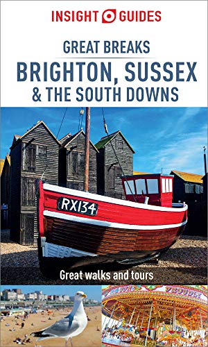 Insight Guides Great Breaks Brighton Sussex And The South Downs Travel Guide With Free Ebook 2nd Edition Insight Guides