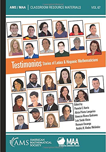 Testimonios Stories Of Latinx And Hispanic Mathematicians Pamela E Harris Editor