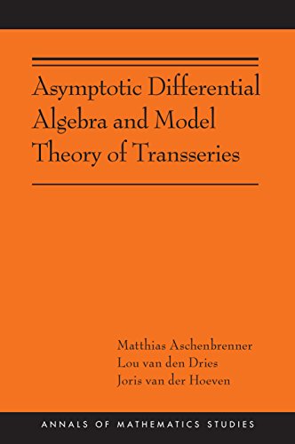 Asymptotic Differential Algebra And Model Theory Of Transseries Matthias Aschenbrenner