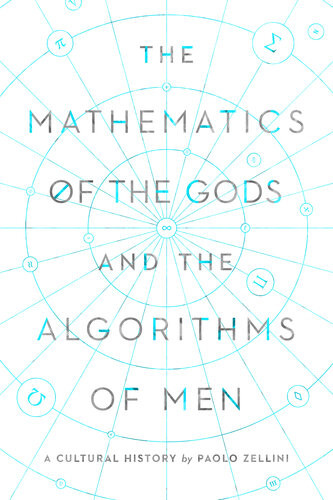 The Mathematics Of The Gods And The Algorithms Of Men Paolo Zellini
