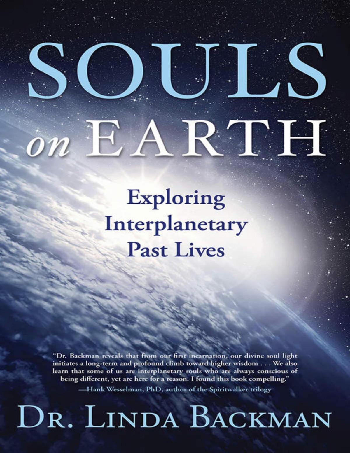 Souls On Earth Exploring Interplanetary Past Lives Linda Backman