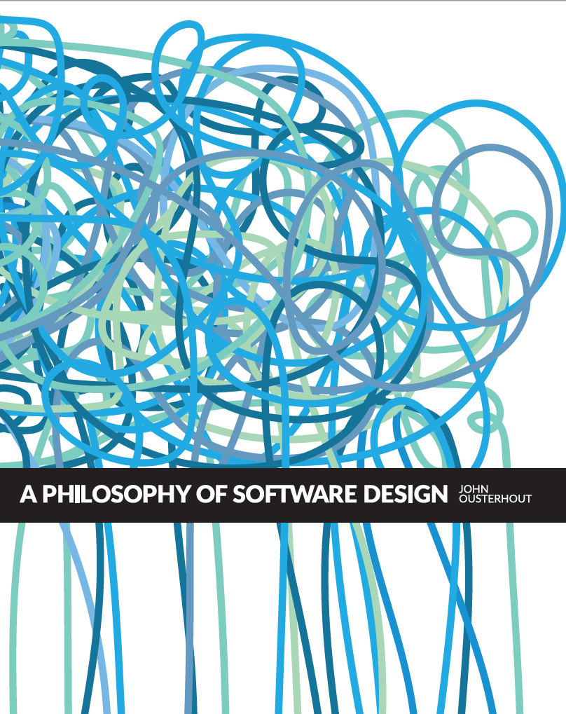 A Philosophy Of Software Design John Ousterhout