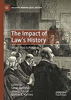 The Impact Of Laws History Whats Past Is Prologue Sarah Mckibbin