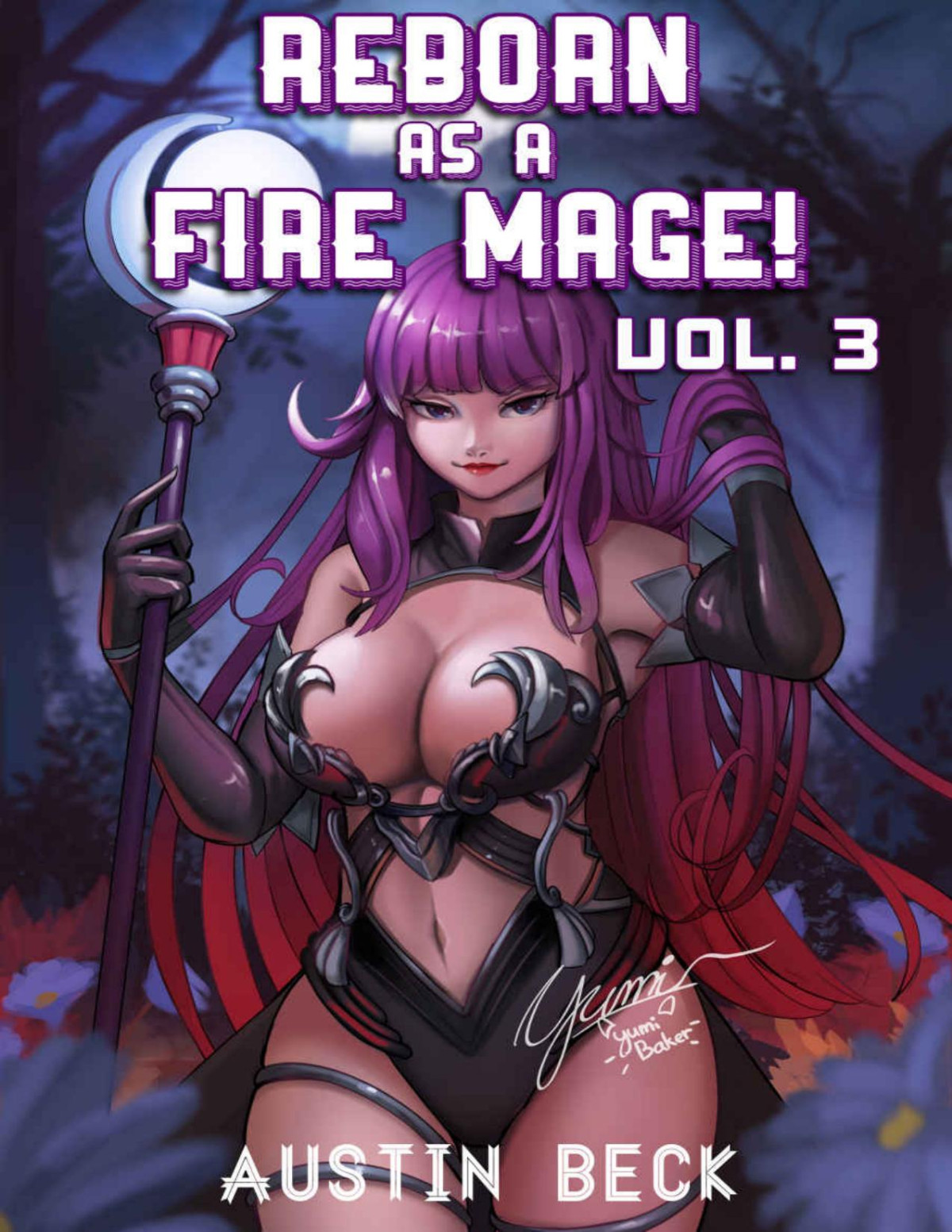 Reborn As A Fire Mage Vol 3 A Fantasy Isekai Light Novel Reborn As A Fire Mage 1st Edition Austin Beck