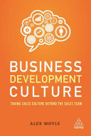 Business Development Culture Taking Sales Culture Beyond The Sales Team Alex Moyle