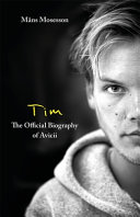 Tim The Official Biography Of Avicii Mosesson Mns