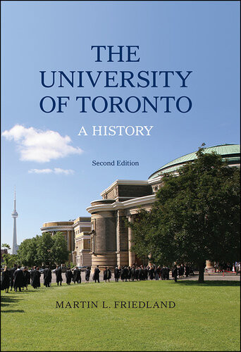 The University Of Toronto A History 2nd Edition 2nd Edition Martin L Friedland