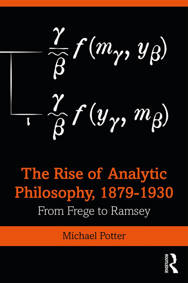 The Rise Of Analytic Philosophy 18791930 From Frege To Ramsey Potter