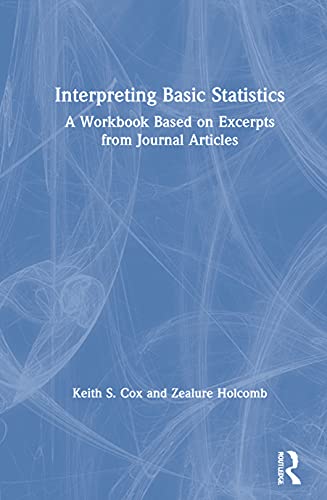 Interpreting Basic Statistics A Workbook Based On Excerpts From Journal Articles 9th Edition Keith S Cox