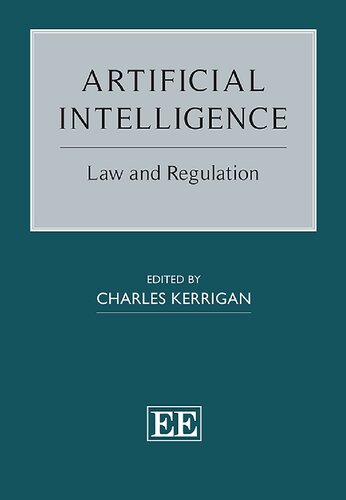Artificial Intelligence Law And Regulation Charles Kerrigan Editor