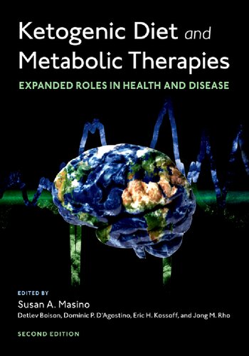 Ketogenic Diet And Metabolic Therapies Expanded Roles In Health And Disease 2nd Edition Susan A Masino Editor
