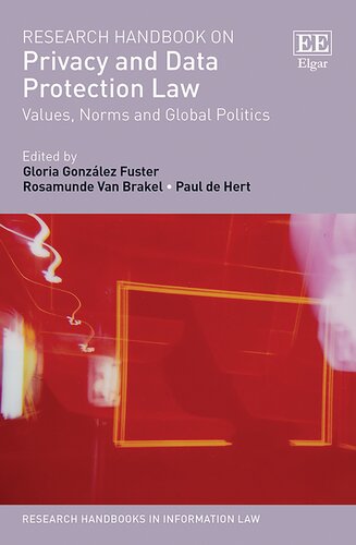 Research Handbook On Privacy And Data Protection Law Values Norms And Global Politics Paul De Hert