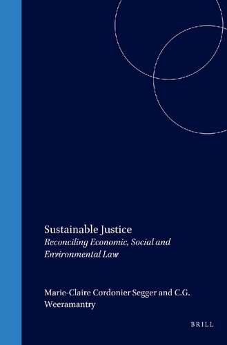 Sustainable Justice Reconciling Economic Social And Environmental Law 1st Edition Director Marieclaire Cordonier Segger Editor