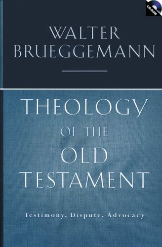 Theology Of The Old Testament Testimony Dispute Advocacy Walter Brueggemann