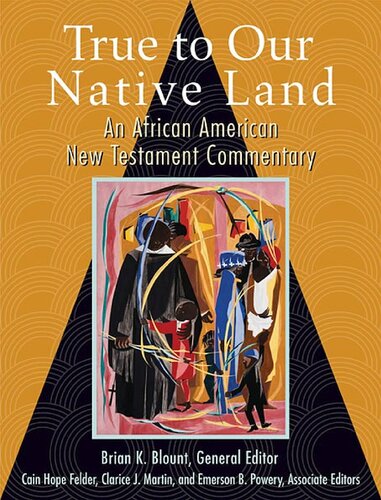 True To Our Native Land An African American New Testament Commentary Brian K Blount