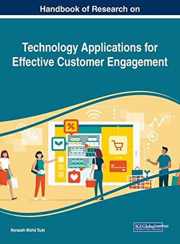Handbook Of Research On Technology Applications For Effective Customer Engagement Norazah Mohd Suki Editor