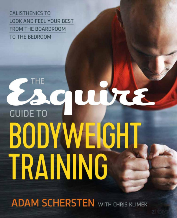Bodyweight Training Esquire Book Adam Schersten