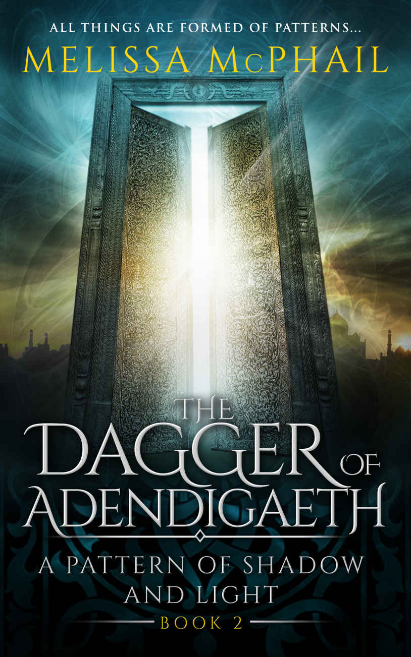 The Dagger Of Adendigaeth A Pattern Of Shadow Light Book 2 Melissa Mcphail