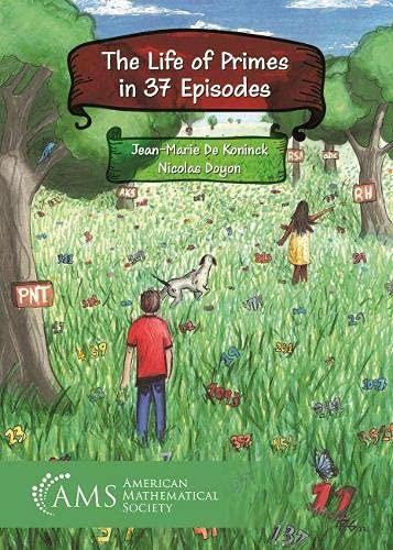 The Life Of Primes In 37 Episodes Jeanmarie De Koninck Nicolas Doyon