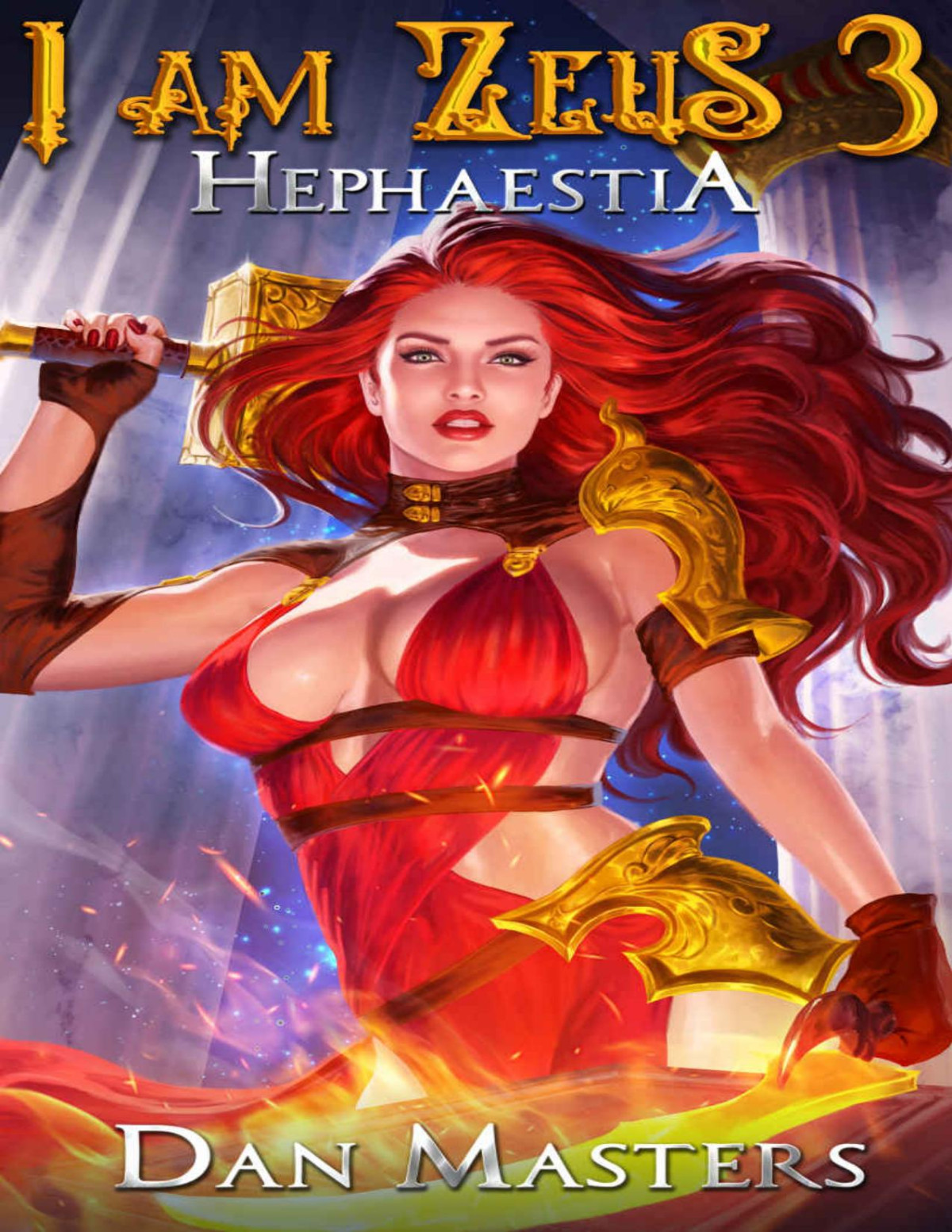 Hephaestia A Godtier Urban Fantasy Litrpg Basebuilding Saga I Am Zeus Book 3 Dan Masters Apocosmos Multiverse