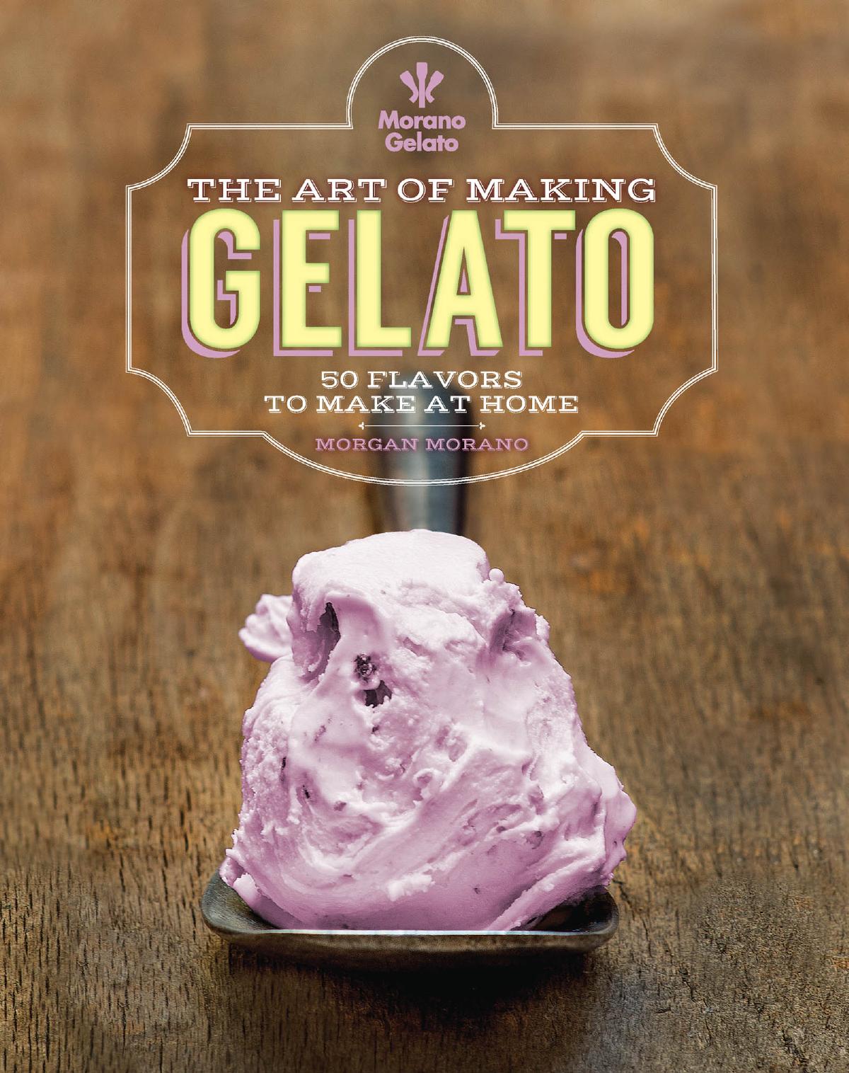 The Art Of Making Gelato Morgan Morano