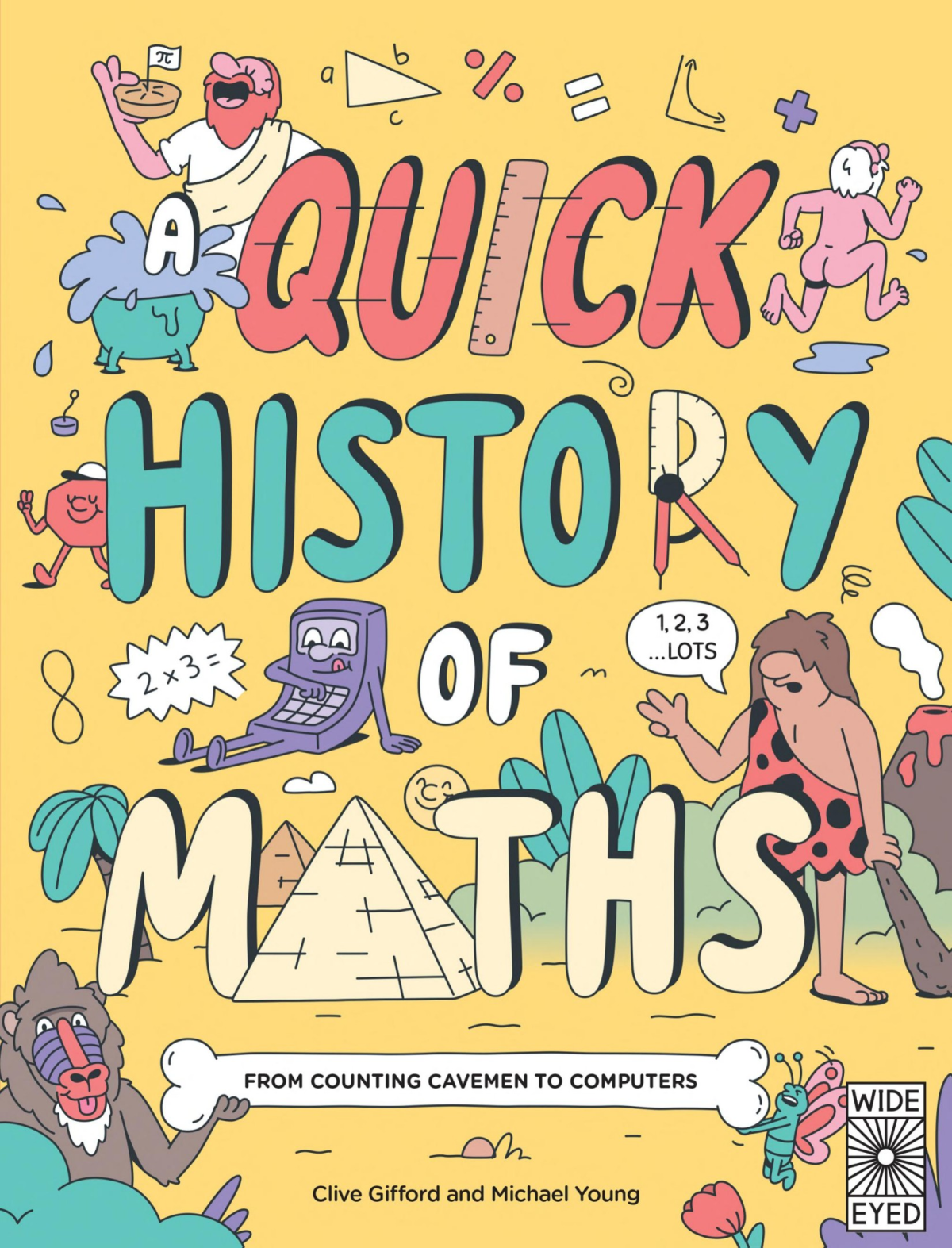 A Quick History Of Maths From Counting Cavemen To Big Data Clive Gifford