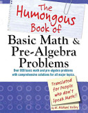 The Humongous Book Of Basic Math And Prealgebra Problems W Michael Kelley