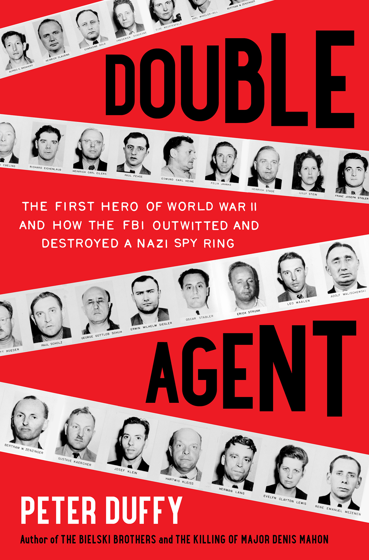 Double Agent The First Hero Of World War Ii And How The Fbi Outwitted And Destroyed A Nazi Spy Ring 9781451667974 Duffy