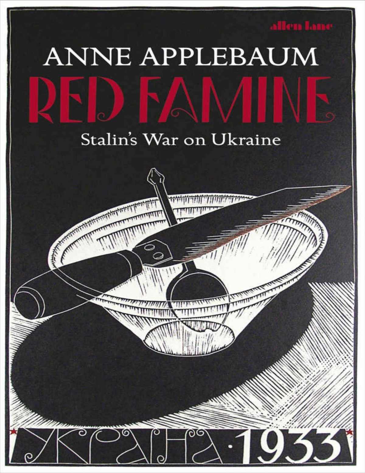 Red Famine Stalins War On Ukraine Anne Applebaum
