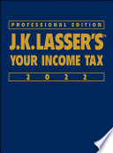 Jk Lassers Your Income Tax 2022 Professional Edition Jk Lasser Institute