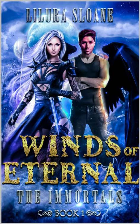 Winds Of Eternal The Immortals 1 1st Edition Lilura Sloane
