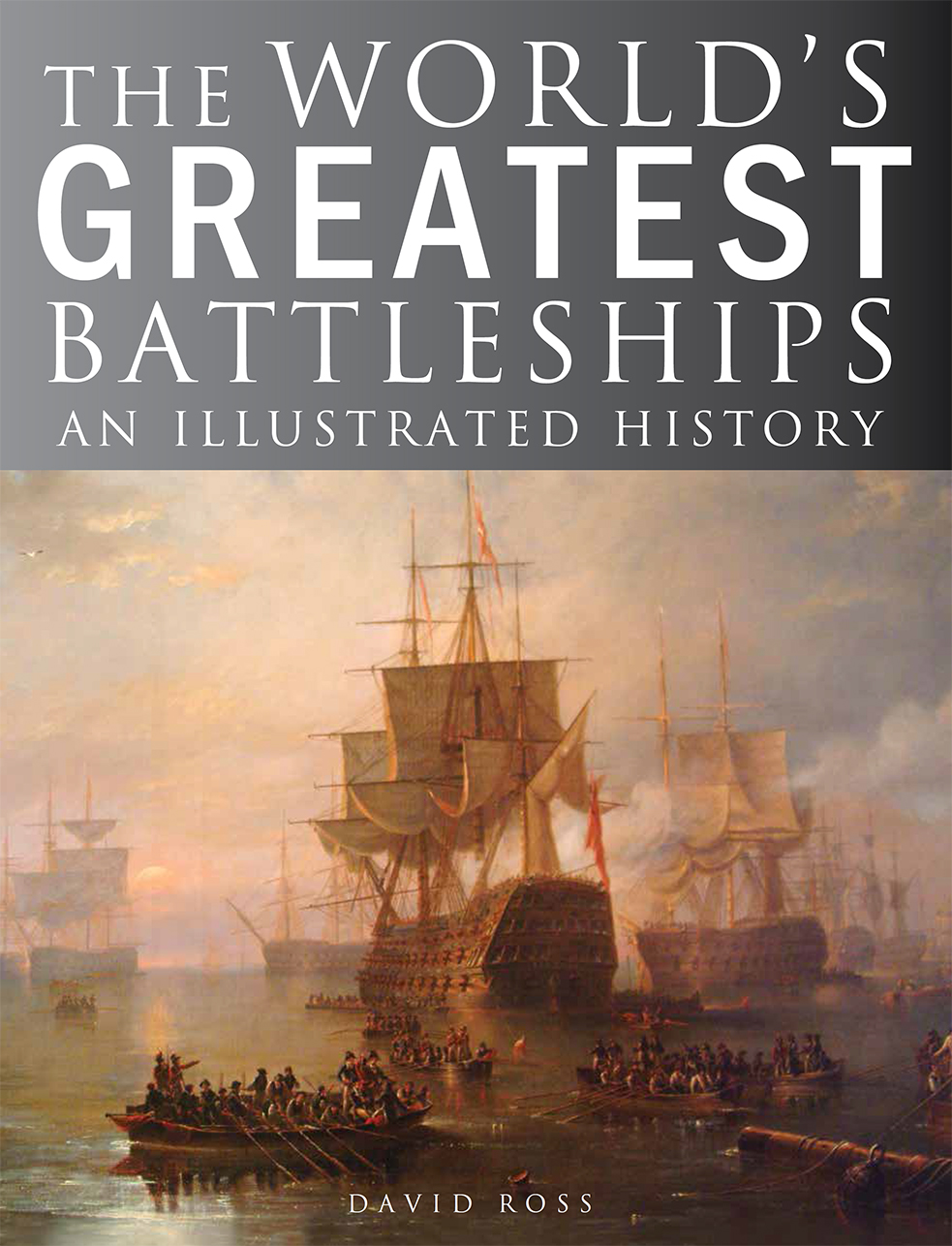 The Worlds Greatest Battleships David Ross
