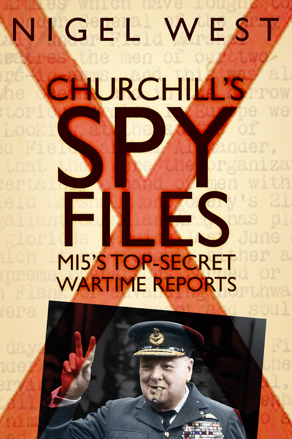 Churchills Spy Files West Nigel