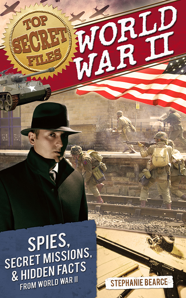 World War Ii Spies Secret Missions And Hidden Facts From World War Ii Bearce