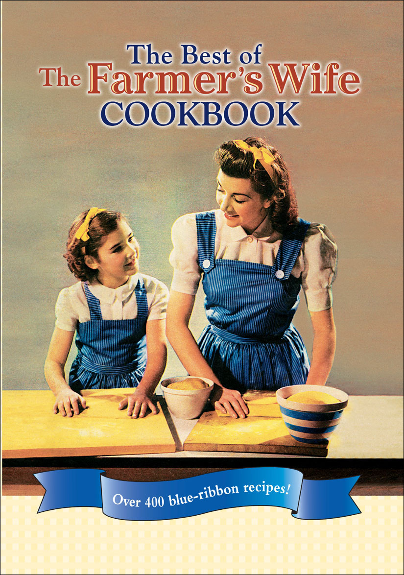 The Best Of The Farmers Wife Cookbook Kari Cornell
