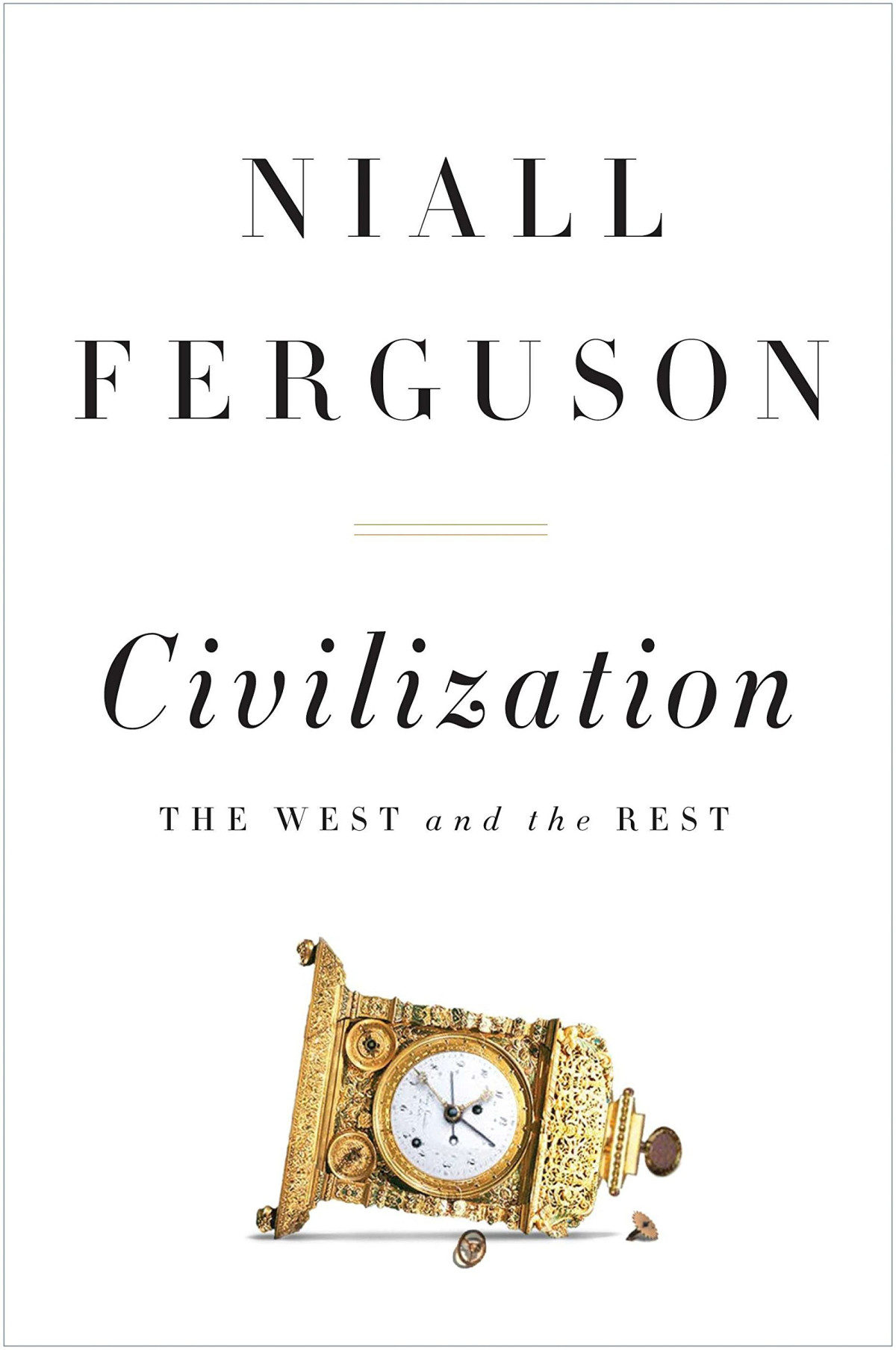 Civilization The West And The Rest Niall Ferguson