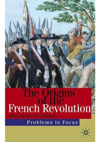 The Origins Of The French Revolution 1st Edition Peter R Campbell