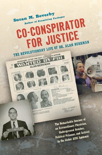 Coconspirator For Justice The Revolutionary Life Of Dr Alan Berkman Ebook Susan M Reverby
