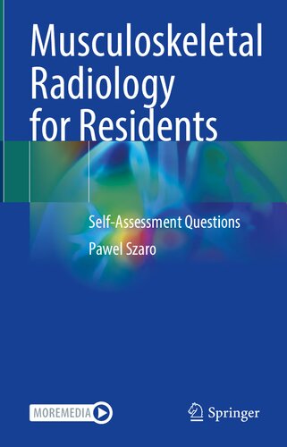 Musculoskeletal Radiology For Residents Self Assessment Questions 1st Edition Pawel Szaro