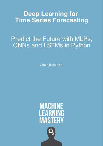 Deep Learning For Time Series Forecasting Predict The Future With Mlps Cnns And Lstms In Python 16 Jason Brownlee