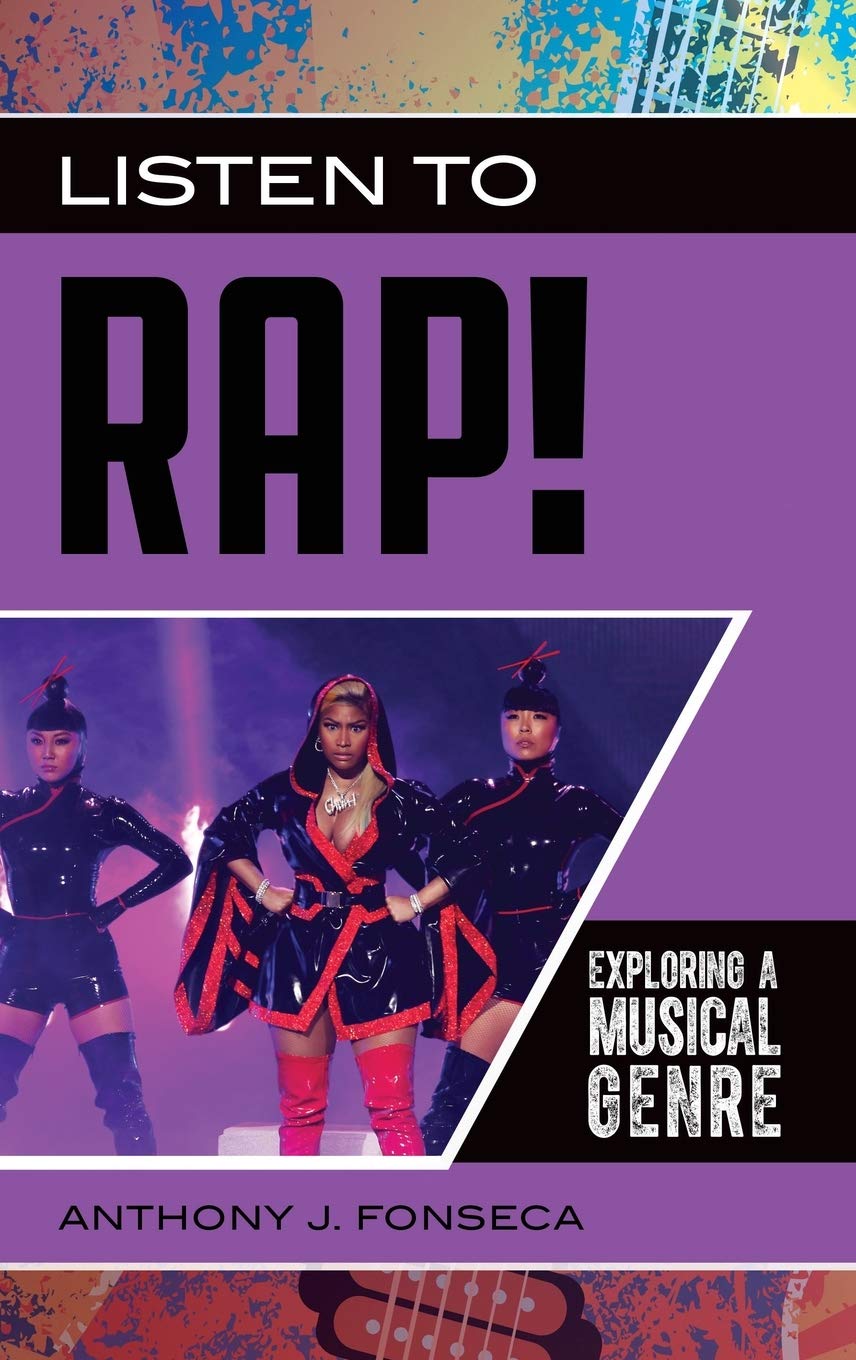 Listen To Rap Exploring A Musical Genre Anthony J Fonseca