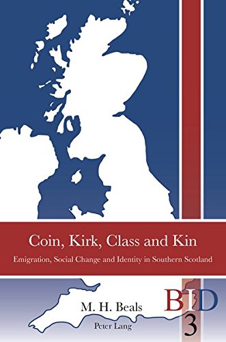 Coin Kirk Class And Kin Emigration Social Change And Identity In Southern Scotland New Melodee Beals
