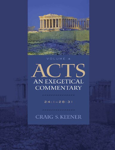 Acts An Exegetical Commentary Volume 4 2412831 Craig S Keener