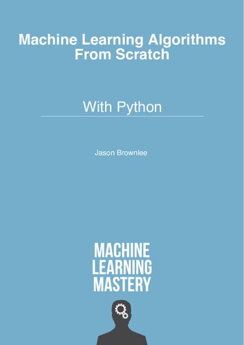 Machine Learning Algorithms From Scratch With Phython 17 Jason Brownlee