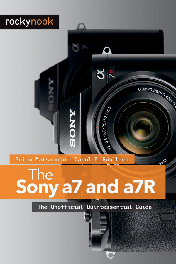 The Sony A7 And A7r Brian Matsumoto Phd Carol F Roullard