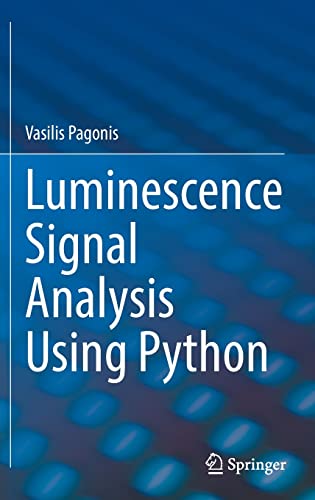 Luminescence Signal Analysis Using Python 1st Ed 2022 Vasilis Pagonis