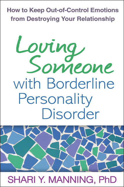 Loving Someone With Borderline Personality Disorder Shari Y Manning