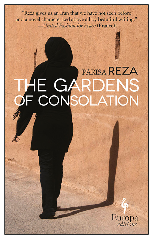 The Gardens Of Consolation Parisa Reza