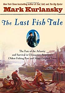 The Last Fish Tale Mark Kurlansky